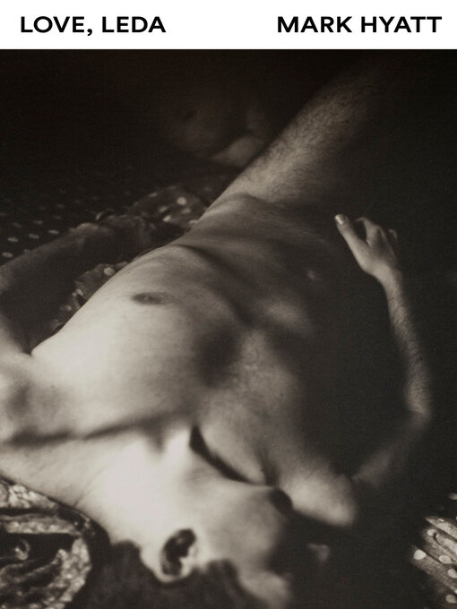 Title details for Love, Leda by Mark Hyatt - Available